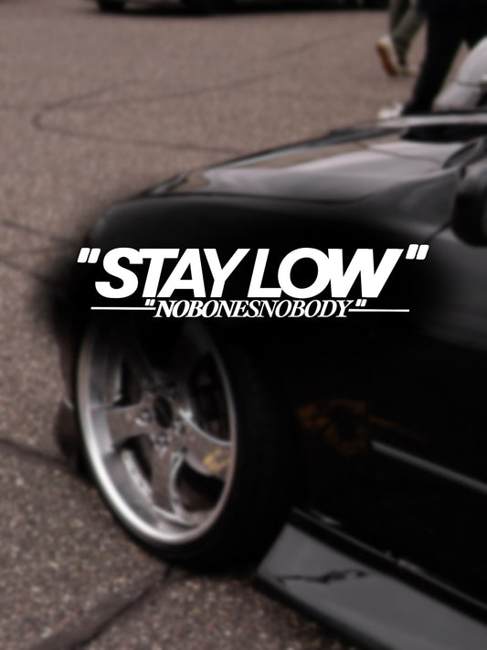 "Stay Low"